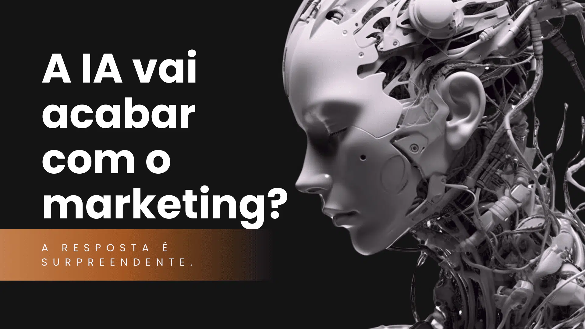A IA vai acabar com o marketing? A resposta é surpreendente.